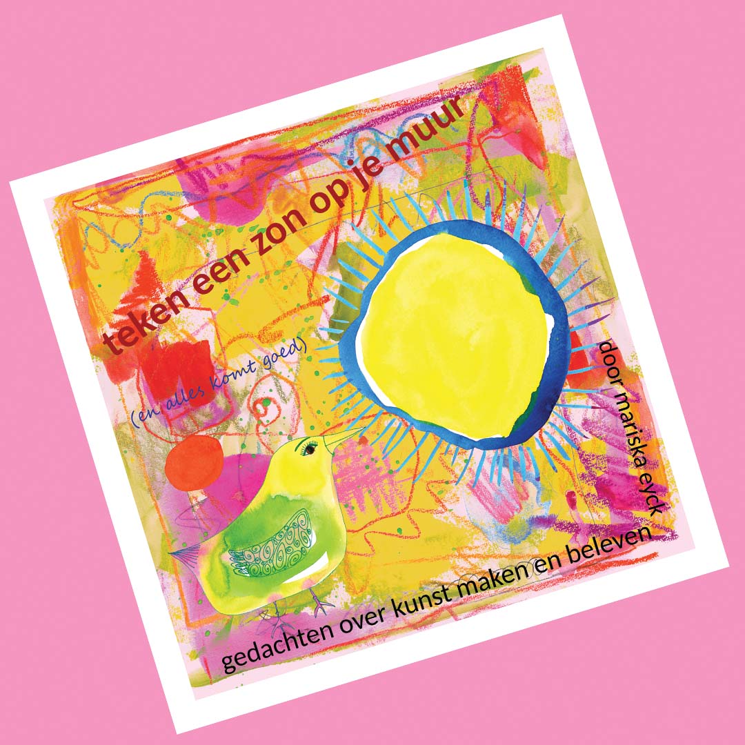 'teken een zon op je muur' (draw a sun on your wall), a happy art zine