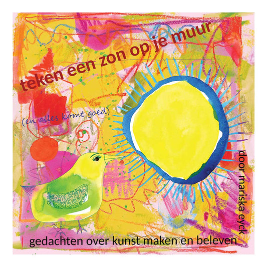 'teken een zon op je muur' (draw a sun on your wall), a happy art zine